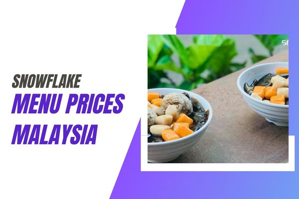 Snowflake Menu Prices Malaysia 2023, Hours, Location