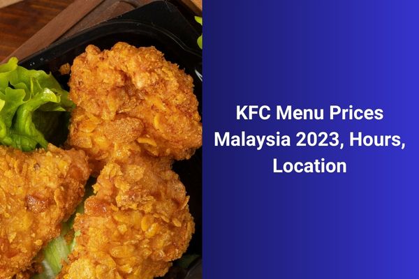 kfc-menu-prices-malaysia-2023-hours-location