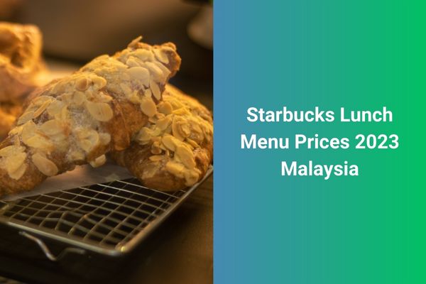 Starbucks Lunch Menu Prices 2023 Malaysia ️ Menu Prices Malaysia 2023