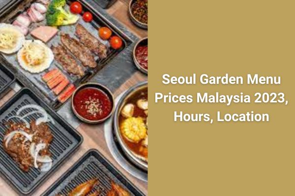 Seoul Garden Menu S Malaysia 2023