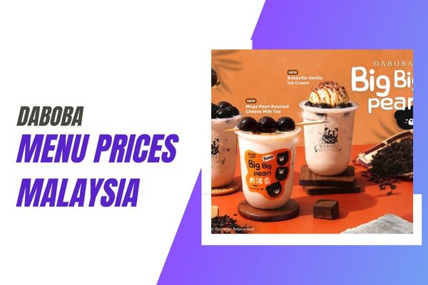 Daboba Menu Prices Malaysia 2023, Hours, Location